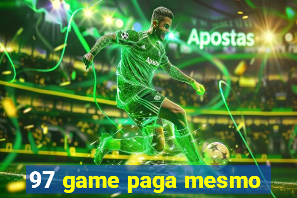 97 game paga mesmo